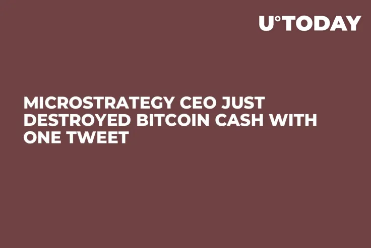 MicroStrategy CEO Just Destroyed Bitcoin Cash with One Tweet