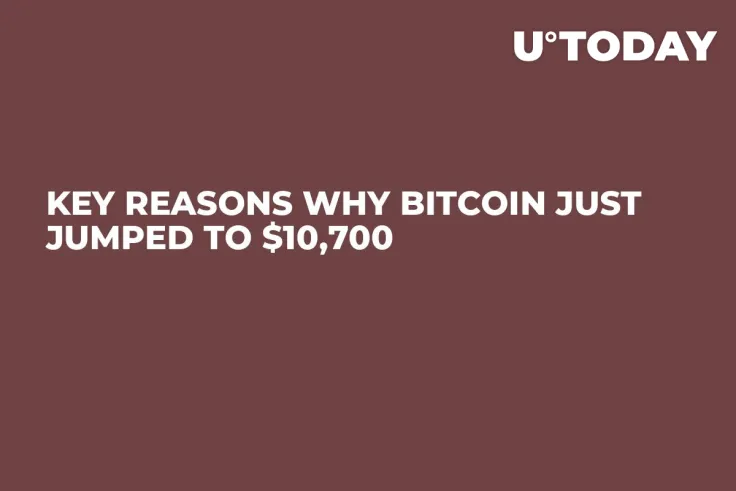 Key Reasons Why Bitcoin Just Jumped to $10,700