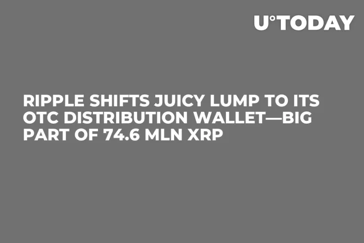 Ripple Shifts Juicy Lump to Its OTC Distribution Wallet—Big Part of 74.6 Mln XRP
