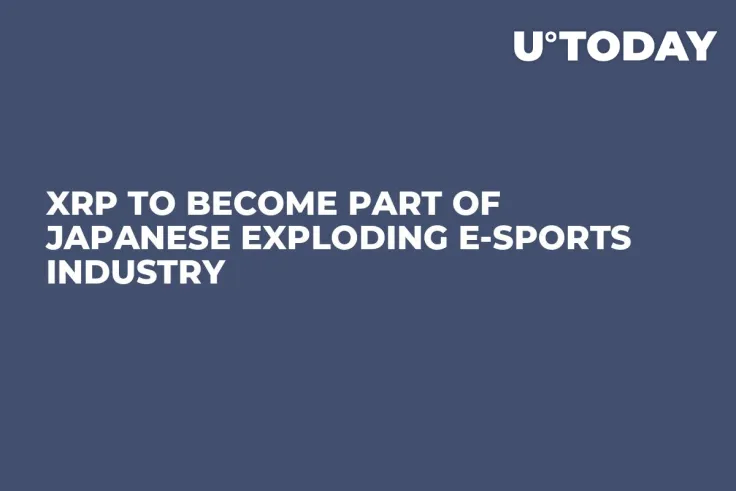 XRP to Become Part of Japanese Exploding E-sports Industry