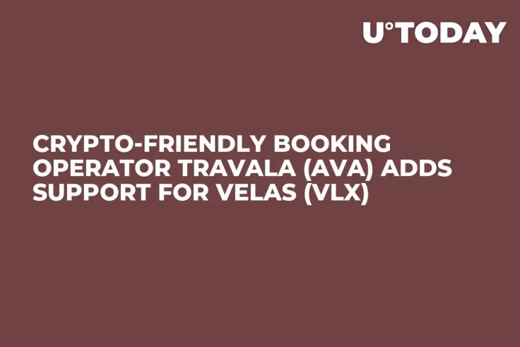 Crypto-Friendly Booking Operator Travala (AVA) Adds Support for Velas (VLX)