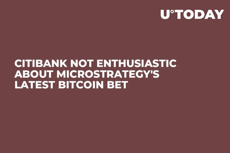Citibank Not Enthusiastic About MicroStrategy's Latest Bitcoin Bet