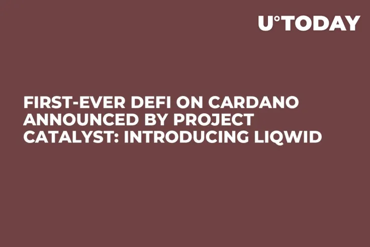 First-Ever DeFi on Cardano Announced by Project Catalyst: Introducing Liqwid