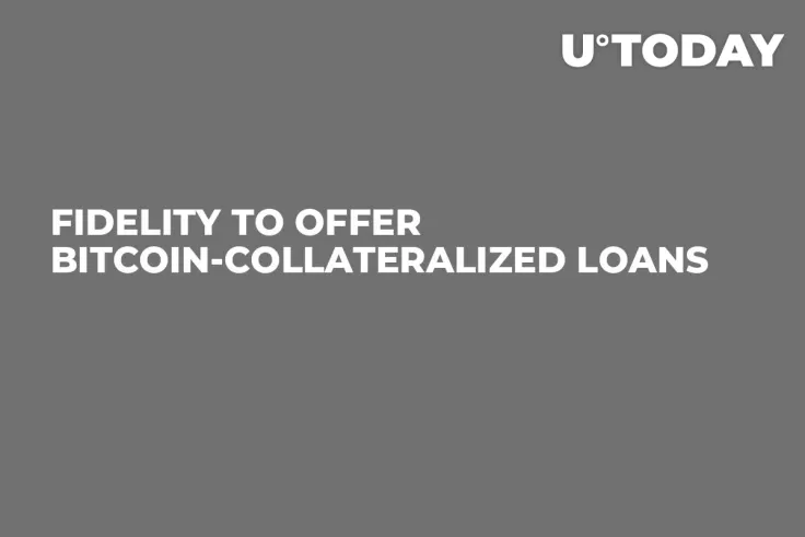 Fidelity to Offer Bitcoin-Collateralized Loans