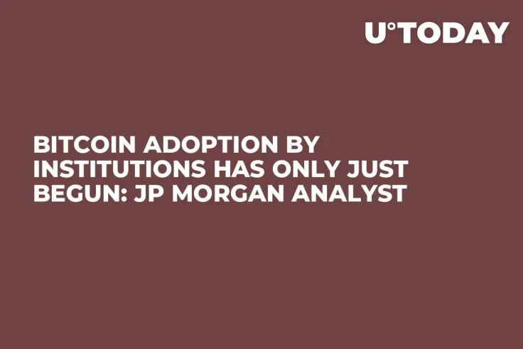 Bitcoin Adoption by Institutions Has Only Just Begun: JP Morgan Analyst
