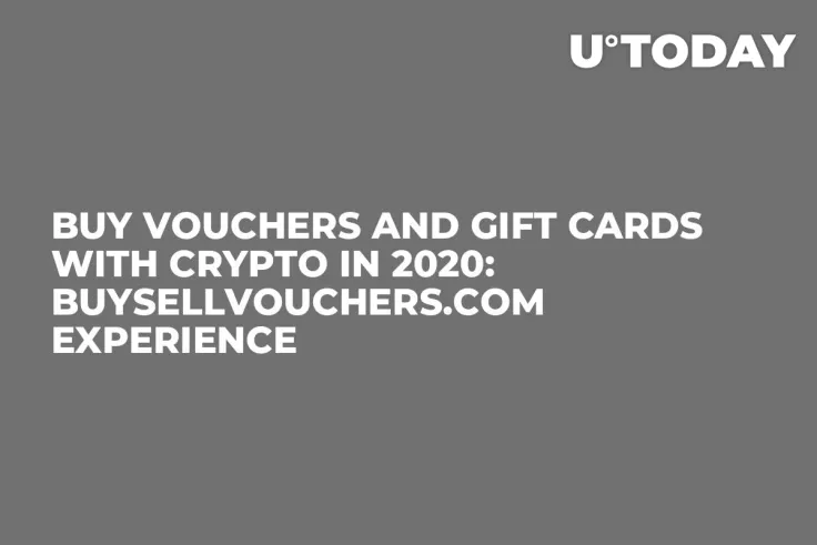 Buy Vouchers and Gift Cards with Crypto in 2020: BuySellVouchers.com Experience