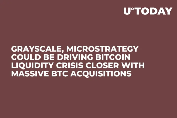 Grayscale, MicroStrategy Could Be Driving Bitcoin Liquidity Crisis Closer with Massive BTC Acquisitions