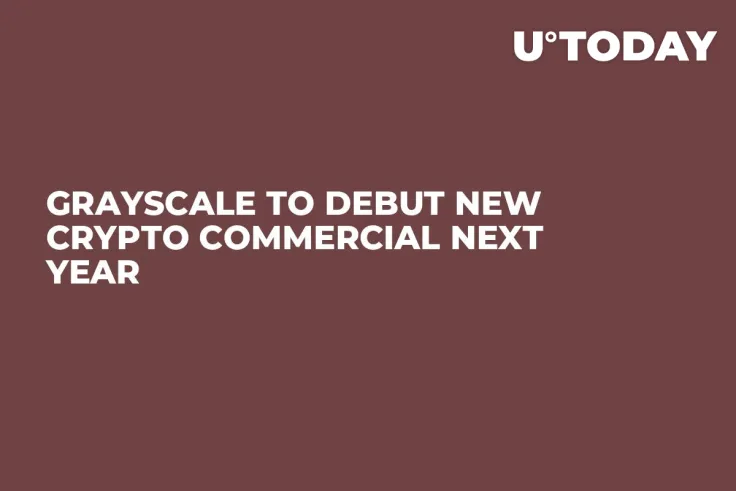 Grayscale to Debut New Crypto Commercial Next Year 