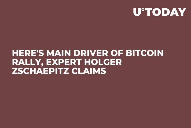 Here's Main Driver of Bitcoin Rally, Expert Holger Zschaepitz Claims
