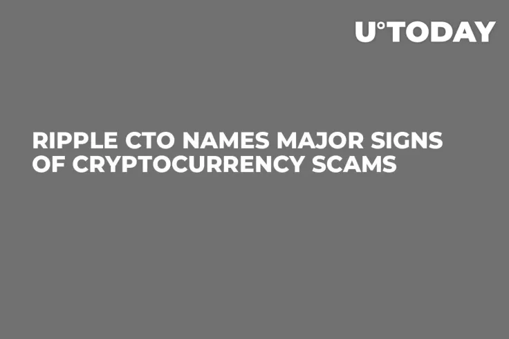 Ripple CTO Names Major Signs of Cryptocurrency Scams