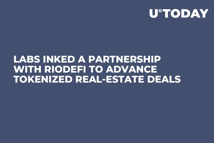 LABS Inked a Partnership with RioDeFi to Advance Tokenized Real-Estate Deals