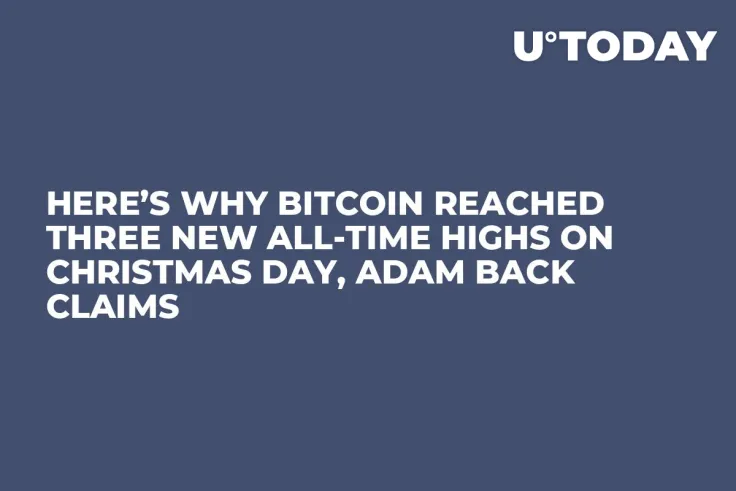 Here’s Why Bitcoin Reached Three New All-Time Highs on Christmas Day, Adam Back Claims