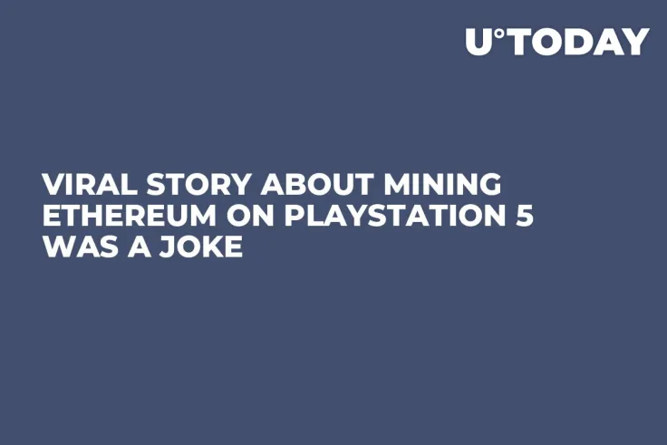 Viral Story About Mining Ethereum on PlayStation 5 Was a Joke