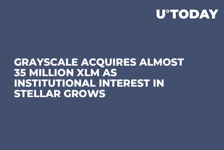Grayscale Acquires Almost 35 Million XLM as Institutional Interest in Stellar Grows