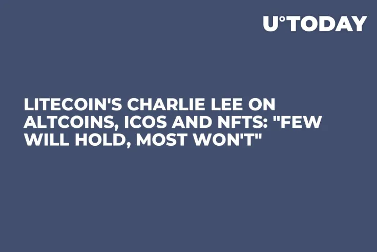 Litecoin's Charlie Lee on Altcoins, ICOs and NFTs: "Few Will Hold, Most Won't"