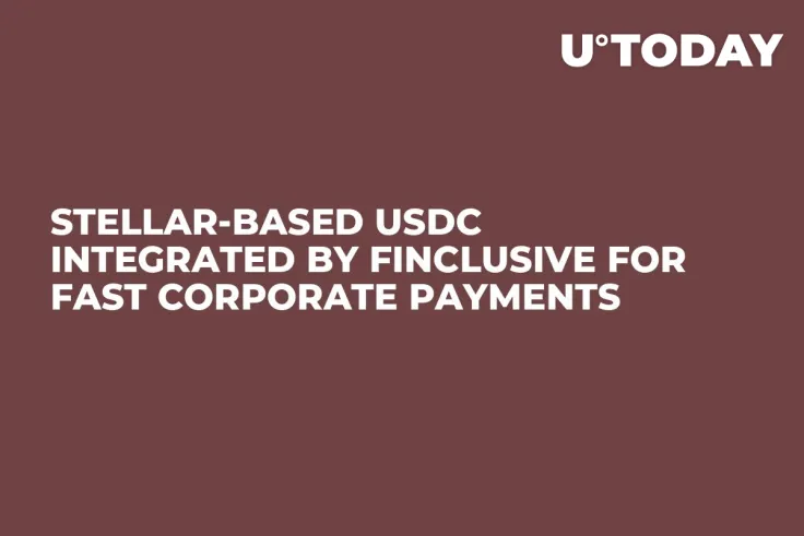 Stellar-Based USDC Integrated by FinClusive for Fast Corporate Payments