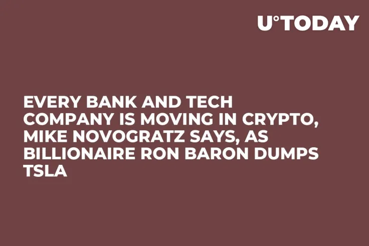 Every Bank and Tech Company Is Moving In Crypto, Mike Novogratz Says, As Billionaire Ron Baron Dumps TSLA