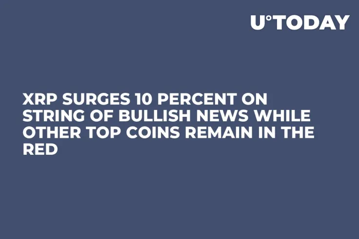 XRP Surges 10 Percent on String of Bullish News While Other Top Coins Remain in the Red