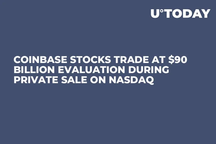 Coinbase Stocks Trade at $90 Billion Evaluation During Private Sale on Nasdaq