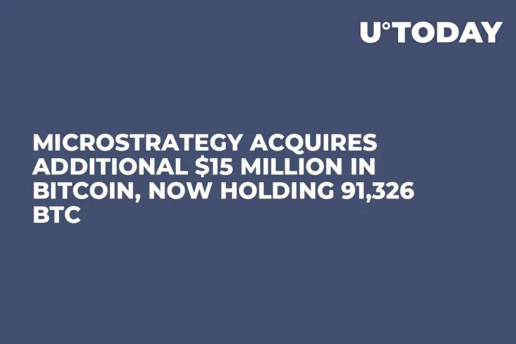 MicroStrategy Acquires Additional $15 Million In Bitcoin, Now Holding 91,326 BTC