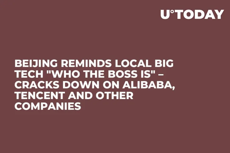 Beijing Reminds Local Big Tech "Who the Boss Is" – Cracks Down on Alibaba, Tencent and Other Companies