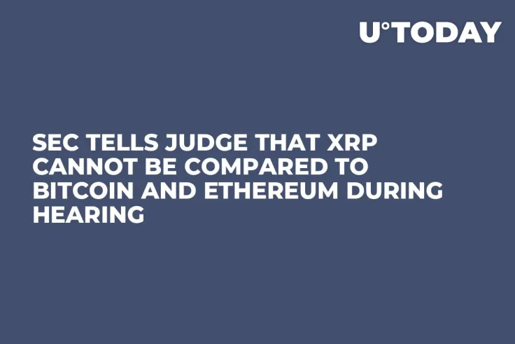 SEC Tells Judge That XRP Cannot Be Compared to Bitcoin and Ethereum During Hearing   