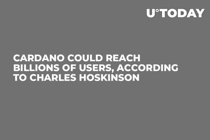 Cardano Could Reach Billions of Users, According to Charles Hoskinson