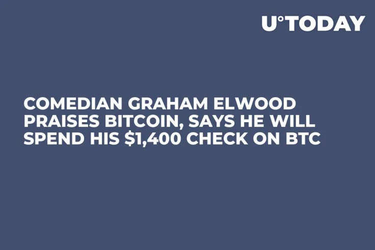 Comedian Graham Elwood Praises Bitcoin, Says He Will Spend His $1,400 Check on BTC