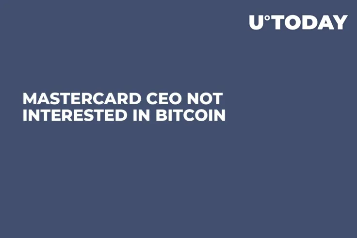 Mastercard CEO Not Interested in Bitcoin