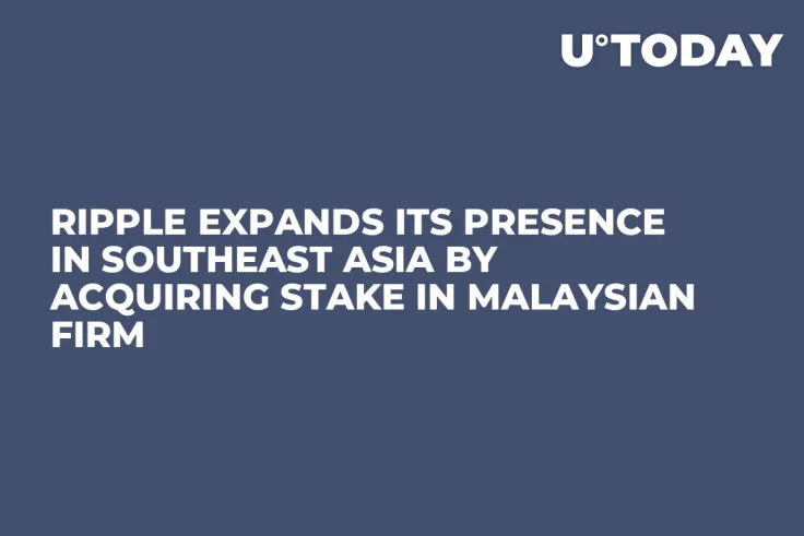 Ripple Expands Its Presence in Southeast Asia by Acquiring Stake in Malaysian Firm