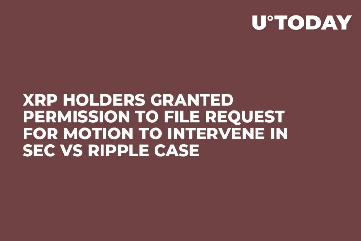 XRP Holders Granted Permission to File Request for Motion to Intervene in SEC vs Ripple Case