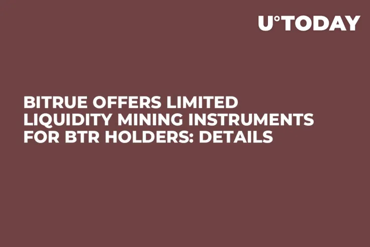 Bitrue Offers Limited Liquidity Mining Instruments for BTR Holders: Details