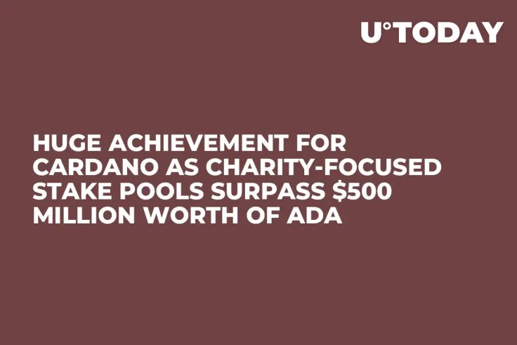 Huge Achievement for Cardano as Charity-Focused Stake Pools Surpass $500 Million Worth of ADA