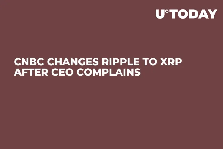 CNBC Changes Ripple to XRP After CEO Complains