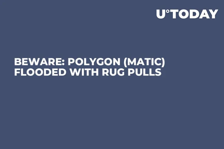 BEWARE: Polygon (MATIC) Flooded with Rug Pulls