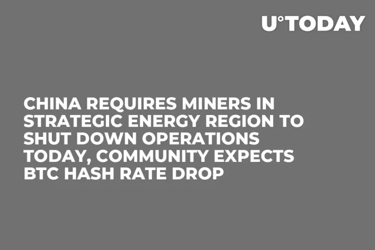 China Requires Miners in Strategic Energy Region to Shut Down Operations Today, Community Expects BTC Hash Rate Drop