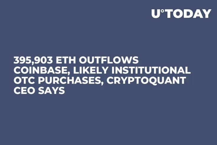 395,903 ETH Outflows Coinbase, Likely Institutional OTC Purchases, CryptoQuant CEO Says