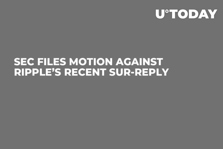 SEC Files Motion Against Ripple’s Recent Sur-Reply 