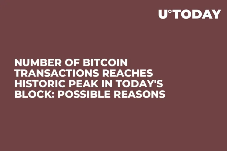 Number of Bitcoin Transactions Reaches Historic Peak in Today's Block: Possible Reasons 