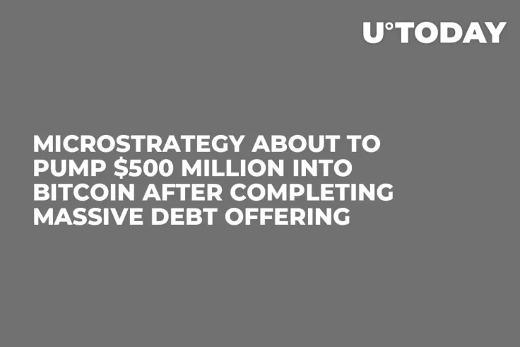 MicroStrategy About to Pump $500 Million Into Bitcoin After Completing Massive Debt Offering