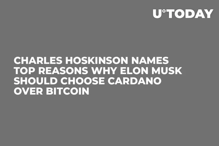 Charles Hoskinson Names Top Reasons Why Elon Musk Should Choose Cardano Over Bitcoin 