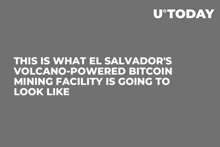This is What El Salvador's Volcano-Powered Bitcoin Mining Facility Is Going to Look Like