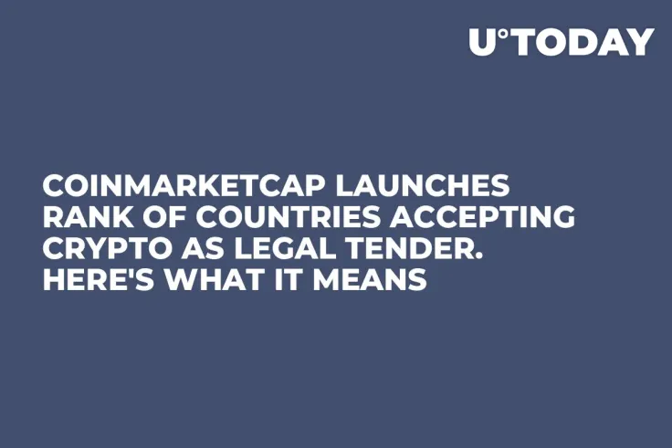 CoinMarketCap Launches Rank of Countries Accepting Crypto as Legal Tender. Here's What it Means