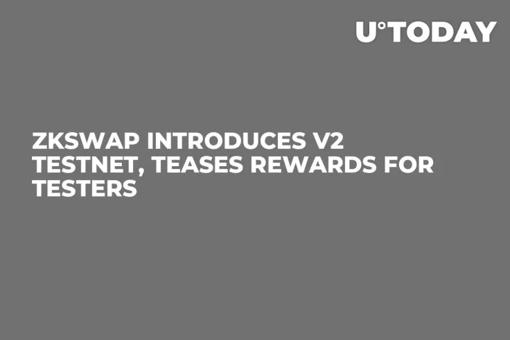 ZKSwap Introduces V2 Testnet, Teases Rewards for Testers