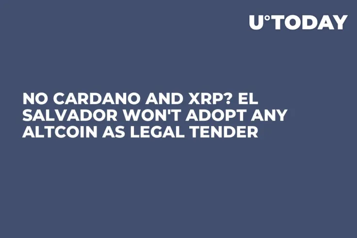 No Cardano and XRP? El Salvador Won't Adopt Any Altcoin as Legal Tender