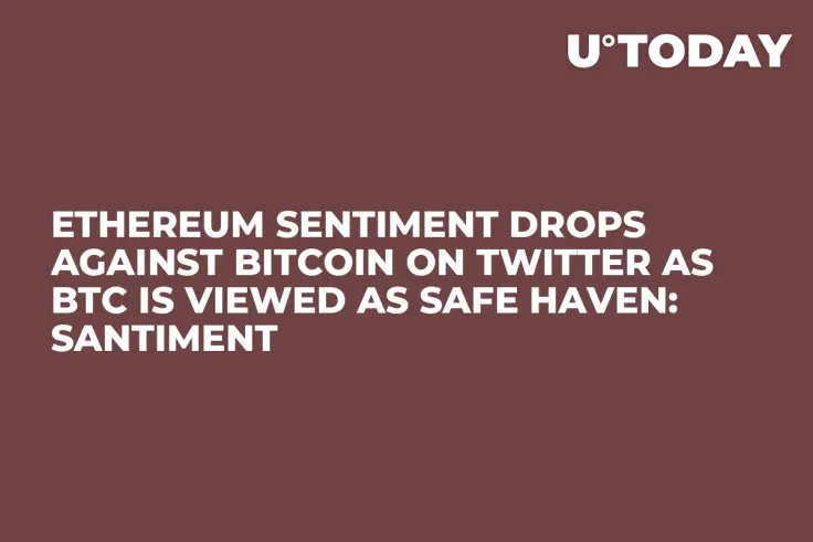 Ethereum Sentiment Drops Against Bitcoin on Twitter as BTC Is Viewed as Safe Haven: Santiment