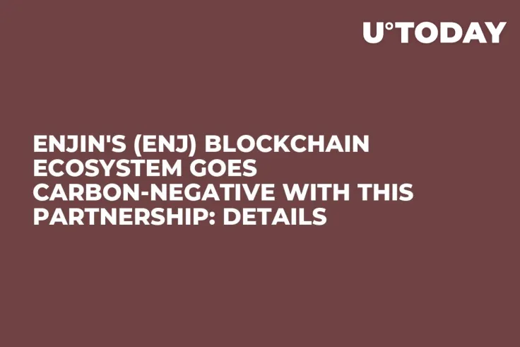 Enjin's (ENJ) Blockchain Ecosystem Goes Carbon-Negative With This Partnership: Details