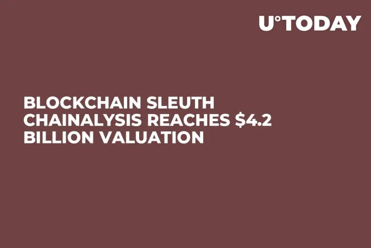 Blockchain Sleuth Chainalysis Reaches $4.2 Billion Valuation 