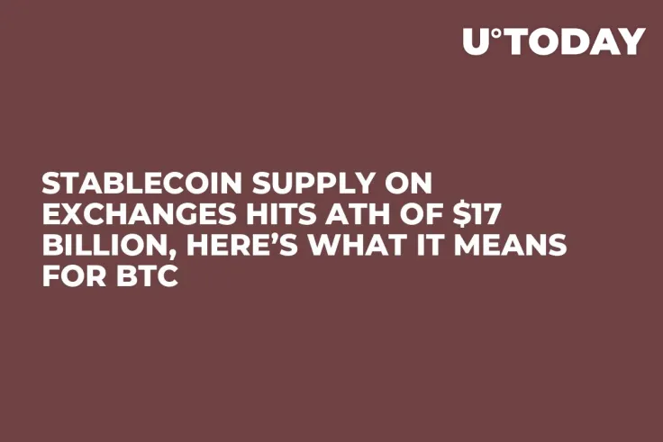 Stablecoin Supply on Exchanges Hits ATH of $17 Billion, Here’s What It Means for BTC