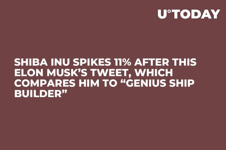 Shiba Inu Spikes 11% After This Elon Musk’s Tweet, Which Compares Him to “Genius Ship Builder” 
